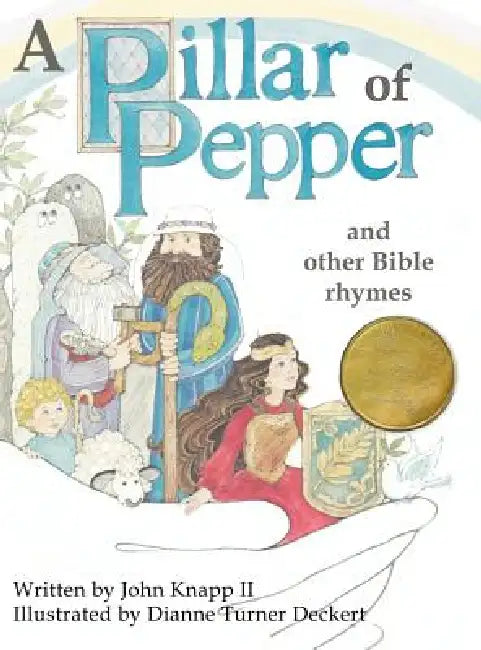 A Pillar of Pepper and Other Bible Rhymes by II John Knapp, Dianne Turner-Deckert
