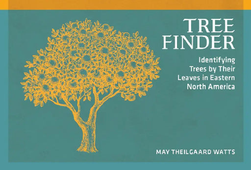 Tree Finder: Identifying Trees by Their Leaves in Eastern North America by May Theilgaard Watts