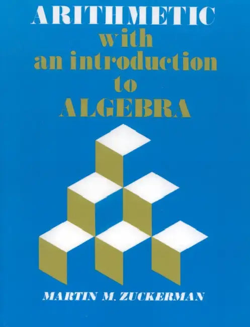 Arithmetic with an Introduction to Algebra by Martin M. Zuckerman