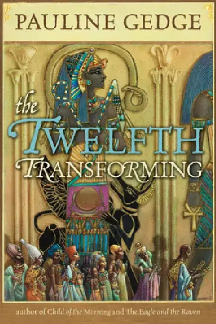 The Twelfth Transforming by Pauline Gedge