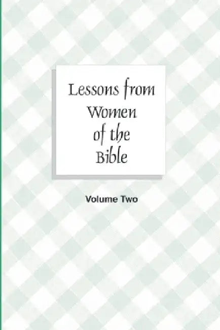 Lessons from Women of the Bible by William Chellberg