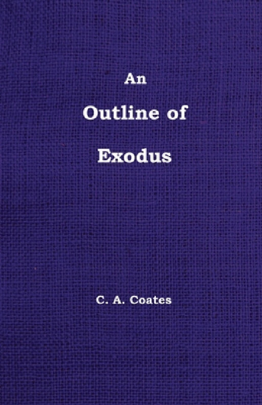 An Outline of Exodus by Charles A. Coates, William Chellberg