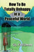 How to Be Totally Unhappy in a Peaceful World by Gil Friedman