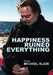 Happiness Ruined Everything by Michael Klein