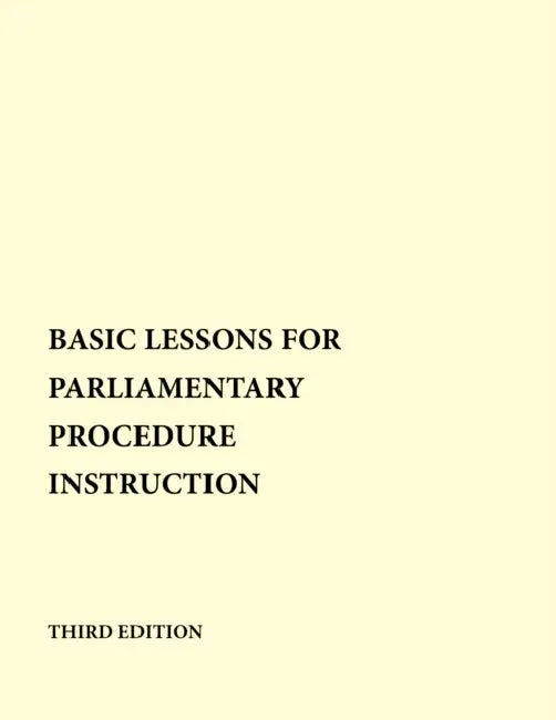Basic Lessons For Parliamentary Procedure Instruction by Brain I. Ingvalson