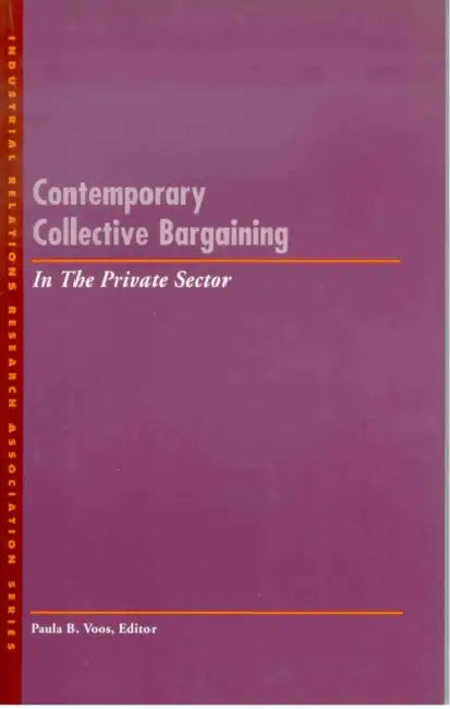 Contemporary Collective Bargaining in the Private Sector: Technology and American Writing from Mailer to Cyberpunk by Paula B. Voos