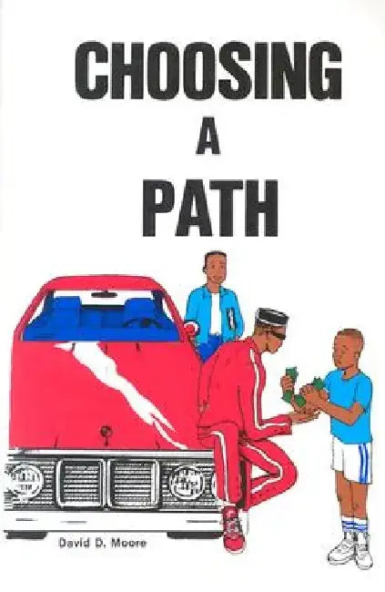 Choosing a Path by David T. Moore