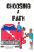 Choosing a Path by David T. Moore