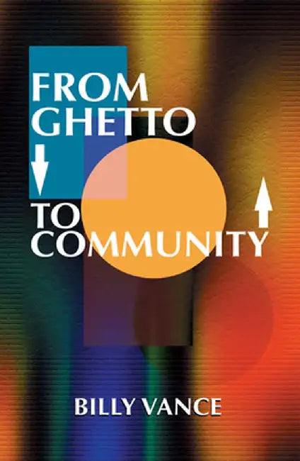 From Ghetto to Community by Billy Vance