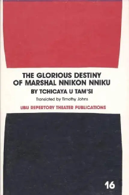 The Glorious Destiny of Marshall Nnikon Nniku by Tchicaya