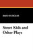 Street Kids and Other Plays by Brio Burgess