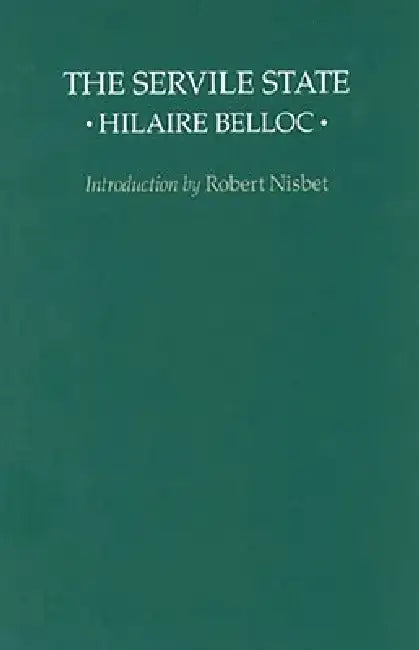 The Servile State by Hilaire Belloc