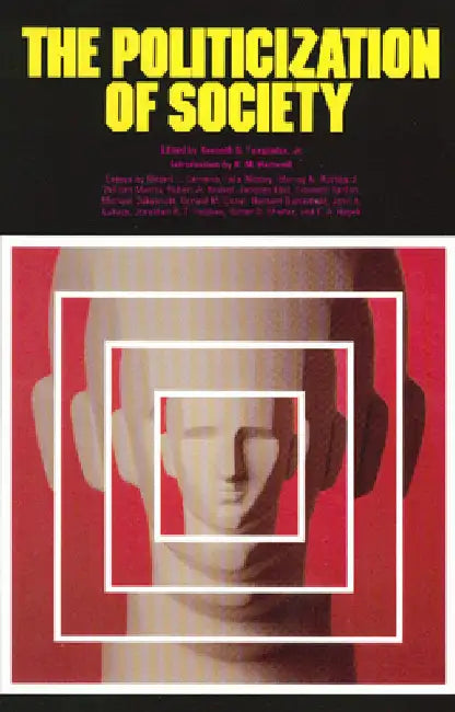 The Politicization of Society by Templeton Jr, Kenneth S.