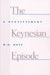 The Keynesian Episode: A Reassessment by W. H. Hutt