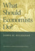 What Should Economists Do? by James M. Buchanan