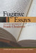 Fugitive Essays: Selected Writings of Frank Chodorov by Frank Chodorov