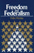 Freedom & Federalism by Felix Morley