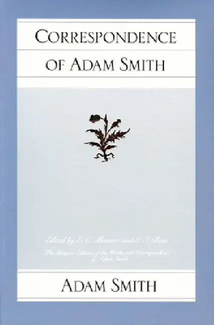 Correspondence of Adam Smith by Adam Smith