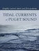 Tidal Currents of Puget Sound: Graphic Current Charts and Flow Patterns by Burch, David
