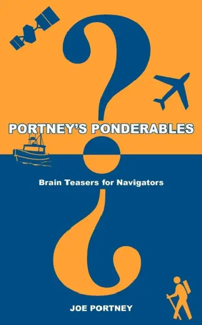 Portney's Ponderables: Brain Teasers for Navigators by Joe Portney