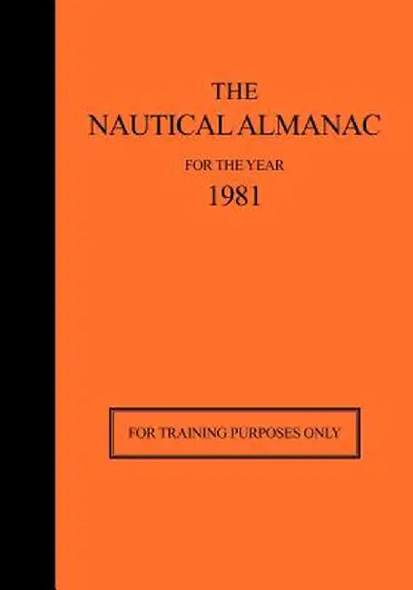 The Nautical Almanac for the Year 1981: For Training Purposes Only by Usno Nautical Almanac Office