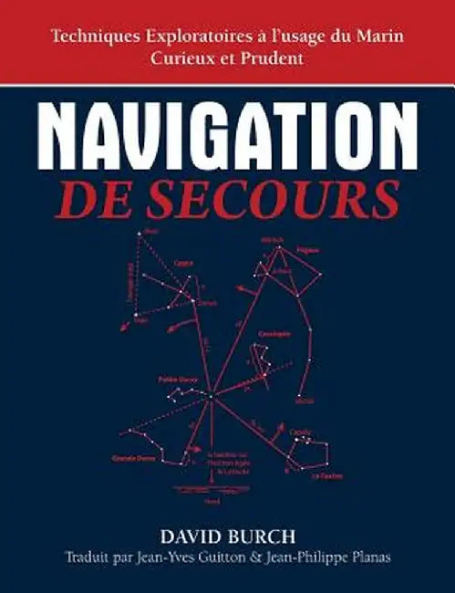 Navigation de Secours: Techniques Exploratoires A L'Usage Du Marin Curieux Et Prudent by David Burch