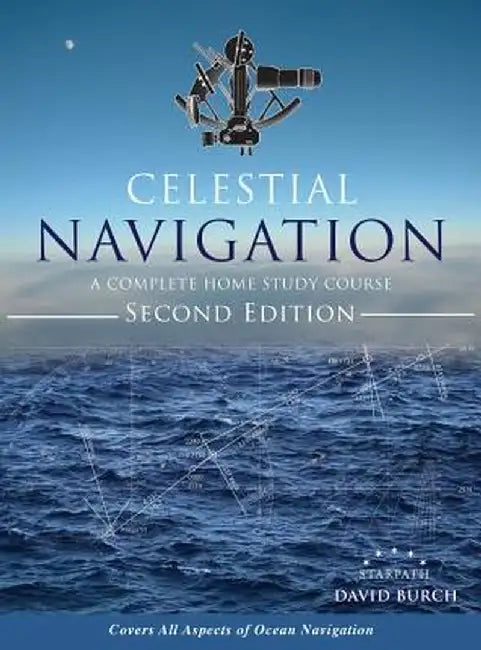 Celestial Navigation: A Complete Home Study Course, Second Edition, Hardcover by David Burch