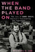 When the Band Played on: The Life of Randy Shilts, America's Trailblazing Gay Journalist by Michael G. Lee