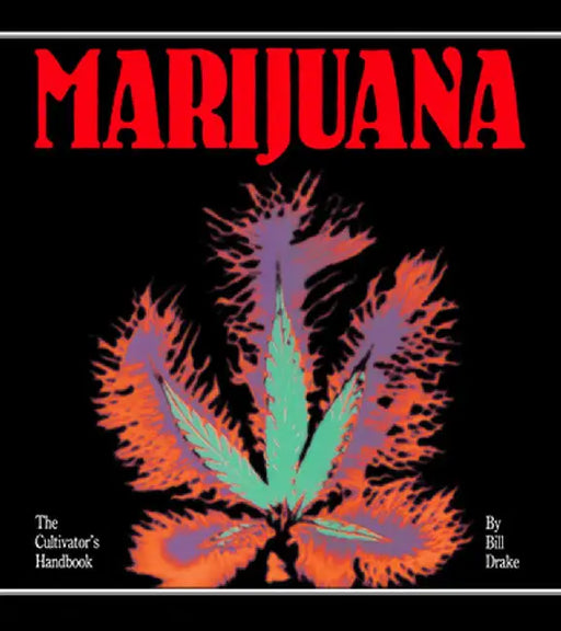 Cultivator's Handbook of Marijuana by Drake