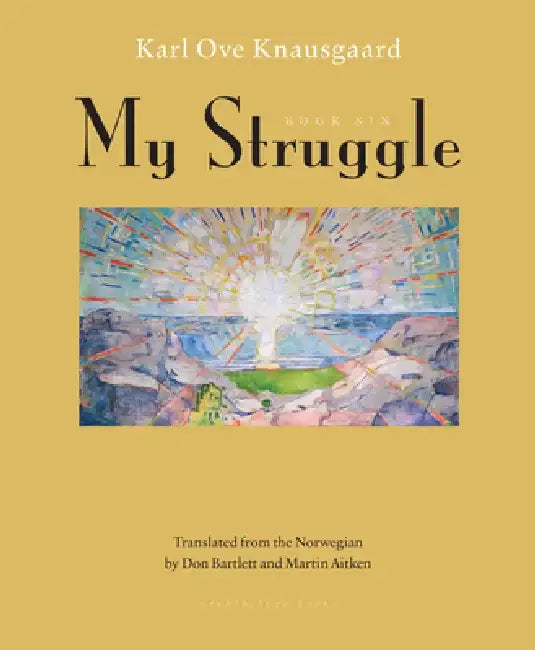 My Struggle, Book Six by Karl Ove Knausgaard