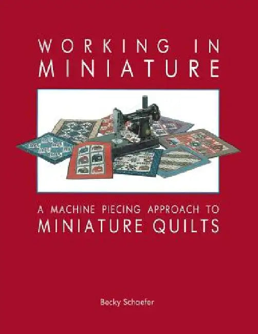 Working in Miniature by B. Schaefer