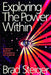 Exploring the Power Within: A Resource Book for Transcending the Ordinary by Brad Steiger