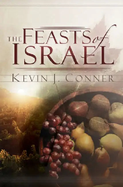 Feasts of Israel by Kevin J. Conner
