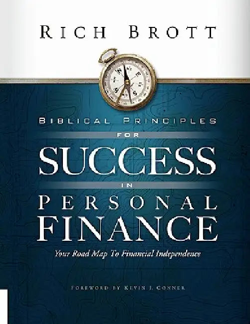 Biblical Principles for Success in Personal Finance by Rich Brott