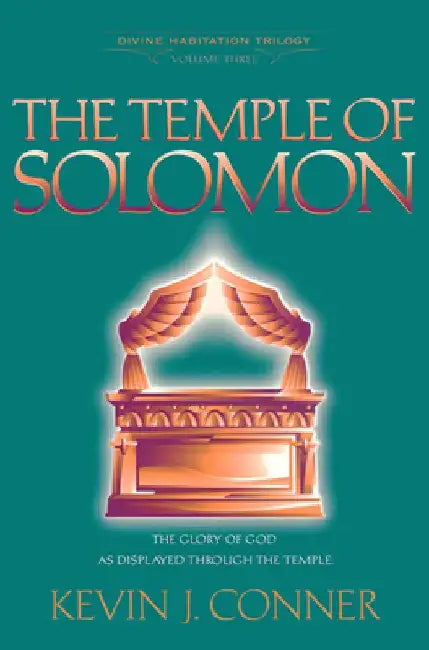 Temple of Solomon: The Glory of God as Displayed Through the Temple by Kevin J. Conner
