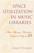 Space Utilization in Music Libraries by James P. Cassaro