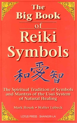 The Big Book of Reiki Symbols by Mark Hosak