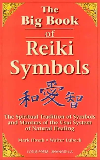 The Big Book of Reiki Symbols by Mark Hosak
