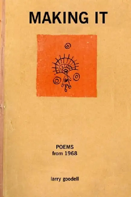 Making It: 1968 by Larry Goodell