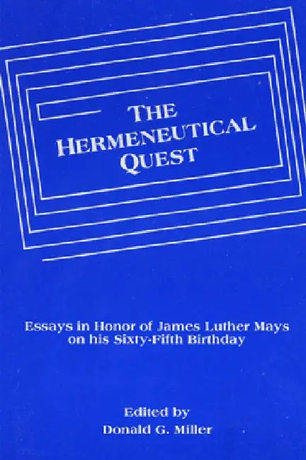 The Hermeneutical Quest by Donald G. Miller