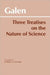 Three Treatises on the Nature of Science by Galen
