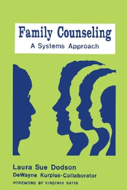 Family Counseling: A Systems Approach by Laura Sue Dodson