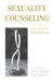 Sexuality Counseling: A Training Program by Kay Frances Schepp