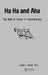 Ha, Ha and AHA: The Role of Humour in Psychotherapy by Harold H. Mosak Phd