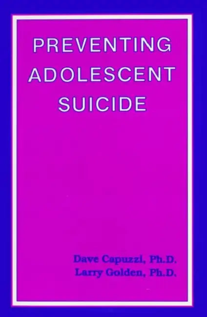 Preventing Adolescent Suicide by Dave Capuzzi