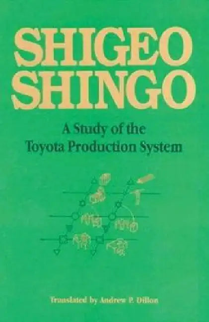 A Study of the Toyota Production System: From an Industrial Engineering Viewpoint by Shigeo Shingo