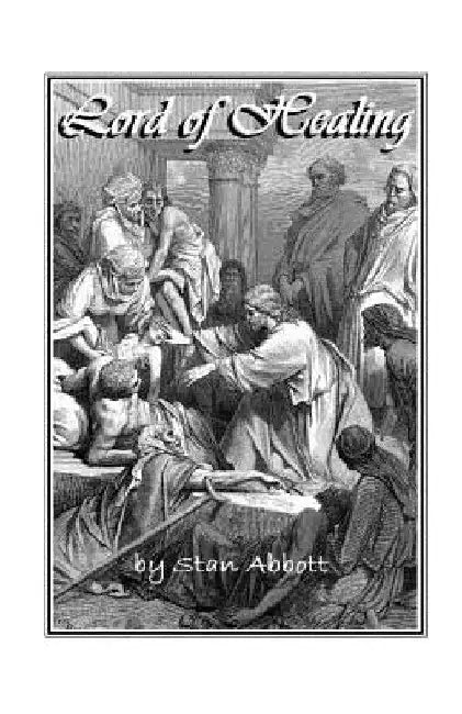Lord of Healing by Stan Abbott