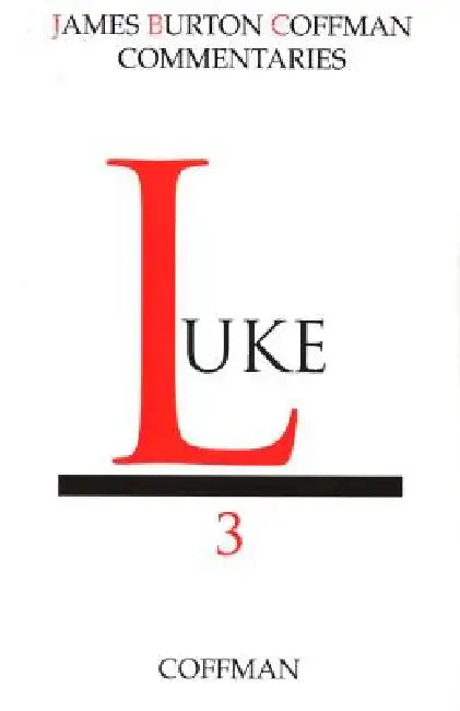 Commentary on Luke by James B. Coffman