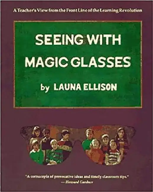 Seeing with Magic Glasses by Launa Ellison