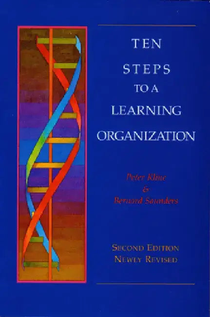 Ten Steps to a Learning Organization - Revised by Peter Kline